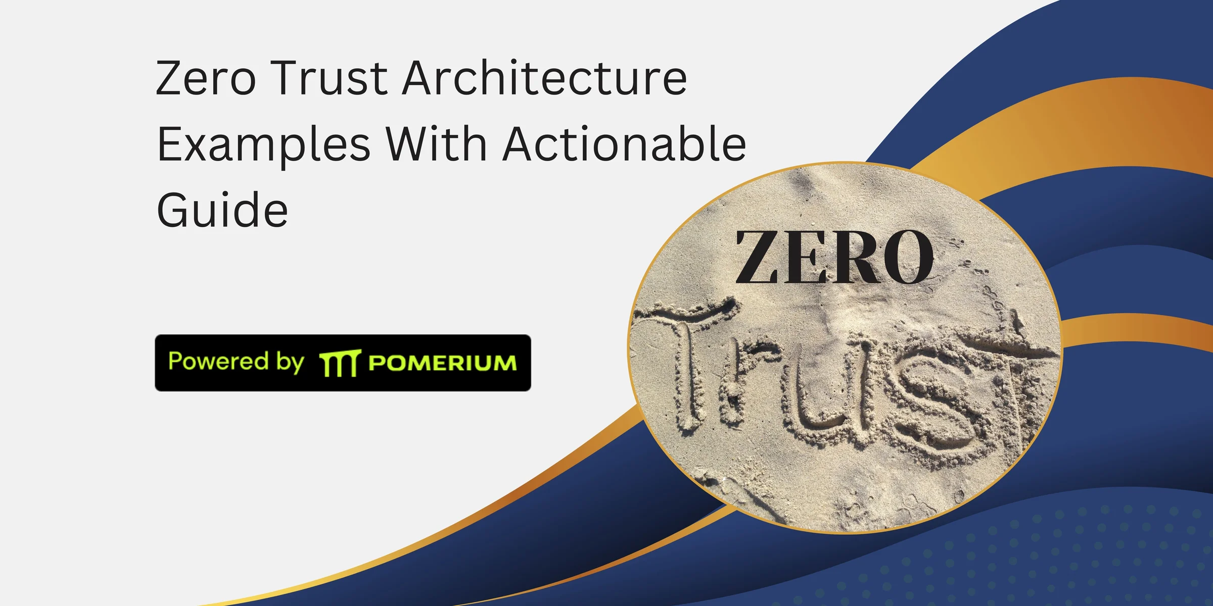 12 Zero Trust Architecture Examples With Actionable Guide