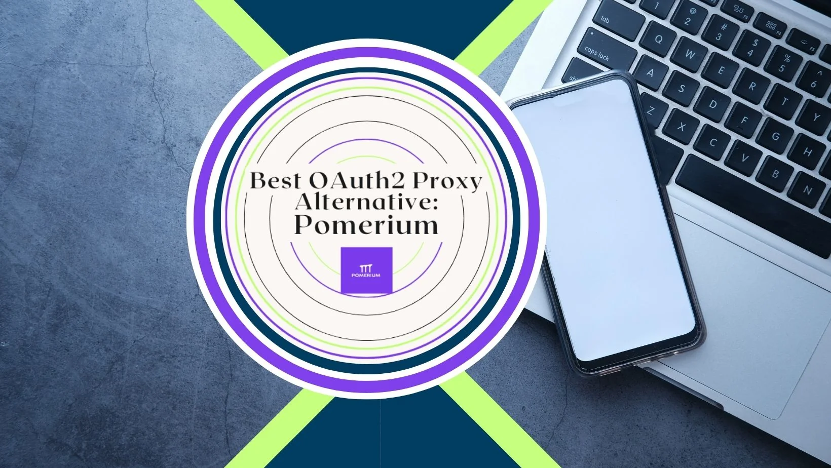 The Best OAuth2 Proxy Alternative: Pomerium