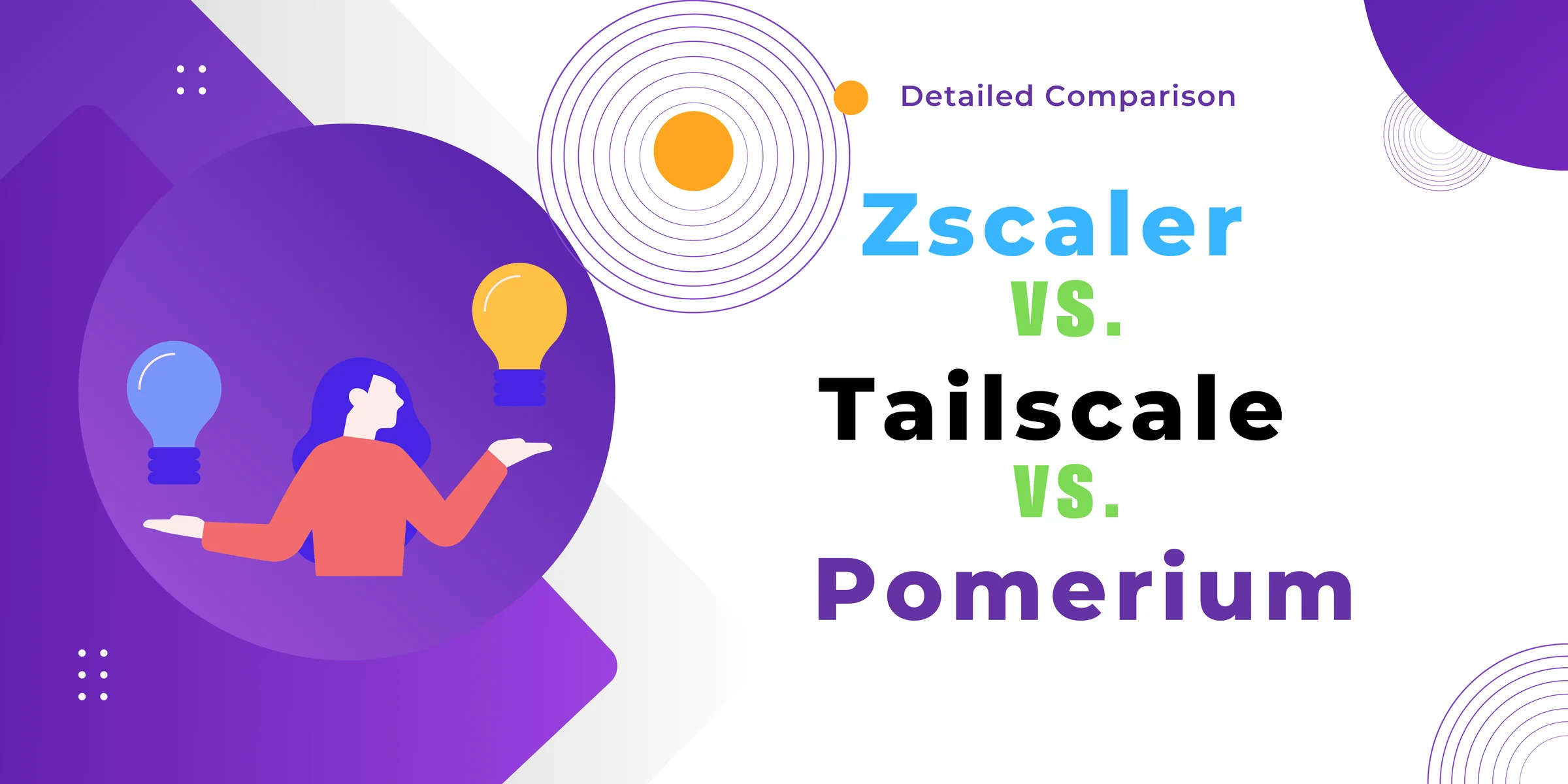 Zscaler vs. Tailscale vs. Pomerium: Detailed Comparison