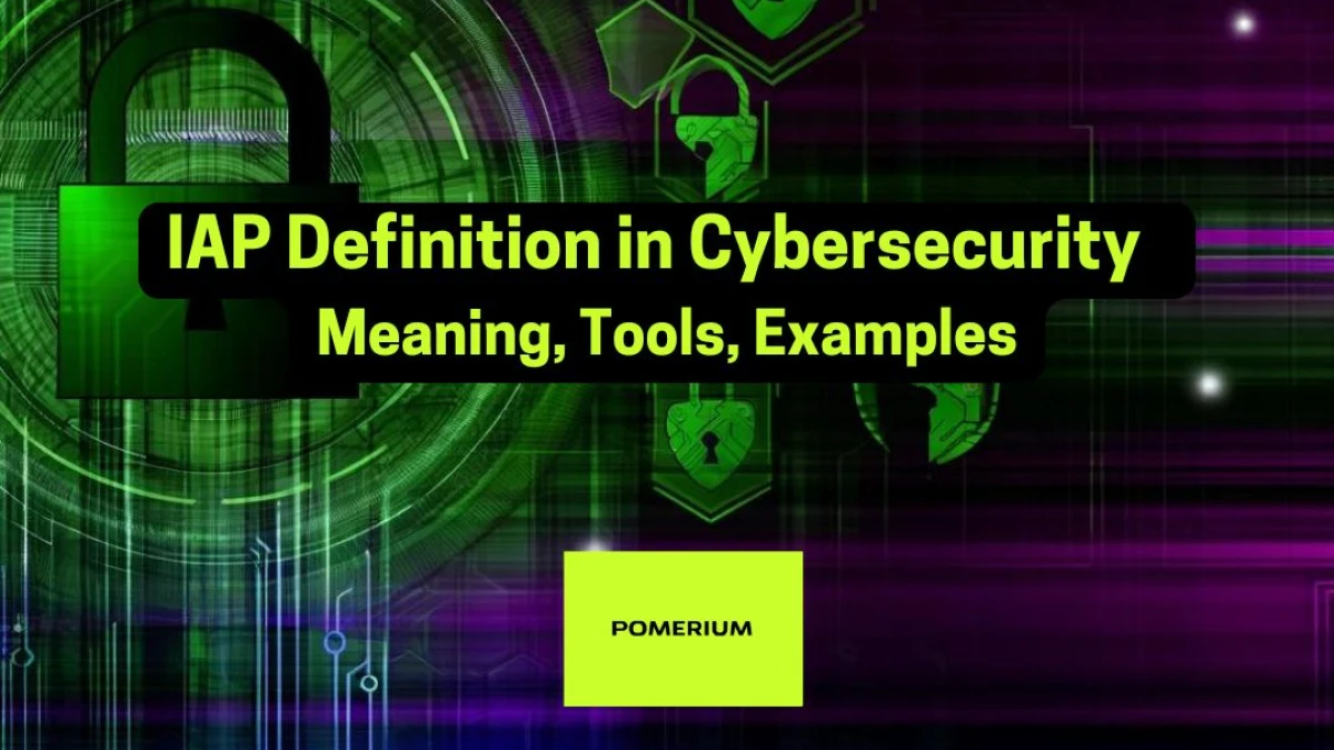 IAP Definition in Cybersecurity, proxy aware, what does iap stand for, iap definition, identity aware proxy,